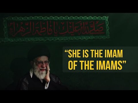 She Is The Imam Of The Imams | Imam Sayyid Ali Khamenei | Farsi sub English