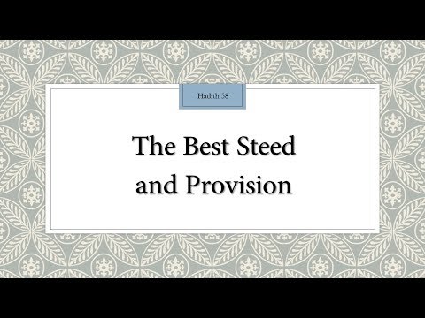 The Best Steed and Provision - 110 Lessons for Life - Hadith 58 - English