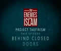 Behind the Closed Doors | Project Takfirism | The Enemies of Islam | English