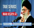 True SERVICE to Imam Husayn (A) | Farsi sub English