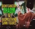Significance of Ghadir & Badmouthing Sunni Figures | Leader of the Muslim Ummah | Farsi Sub English