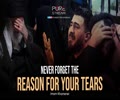 Never Forget the Reason for Your Tears | Imam Khamenei | Farsi Sub English