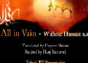 All in Vain without Hussain (a.s) - Samavati - Farsi sub English