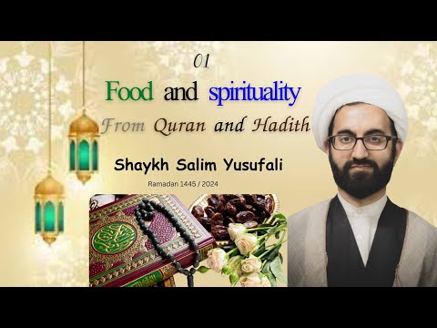 01 - Food and Spiritualty from Quran and Hadith | Shaykh Salim yusufali | Ramadan 1445/2024 English 