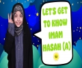 Let's Get To Know Imam Hasan (A) | Salaam, I'm Kulsoom! | English
