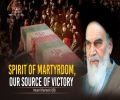 Spirit of Martyrdom, Our Source of Victory | Imam Khomeini (R) | Farsi Sub English
