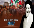 What If I Don't Oppose israel?! | Imam Khomeini (R) | Farsi Sub English