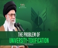 The Problem of University-Toxification | Imam Khamenei | Farsi Sub English