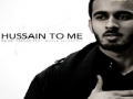 **Hussain To Me** Nouri Sardar & Mulla Ali Fadhil *Muharram 1433/2011* - English