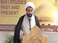 [Shia Studies Conference : Past and Present] Closing address (Study of Hawza) - Sheikh Dr Shomali - English