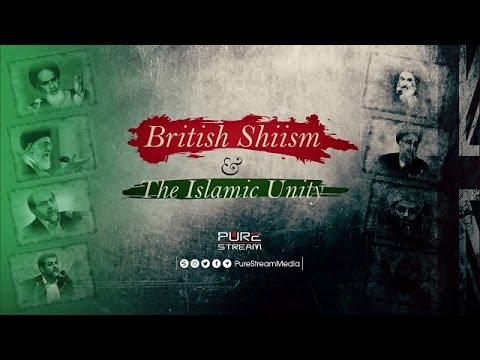 British Shiism & The Islamic Unity | Farsi & Arabic sub English