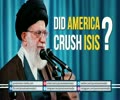 Did America Crush ISIS? | Leader of the Muslim Ummah | Farsi sub English