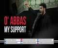 O\' Abbas My Support | Mesam Motie Latmiyya | Arabic sub English
