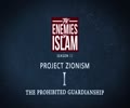 The Prohibited Guardianship [Ep.1] | Project Zionism | The Enemies Of Islam | English