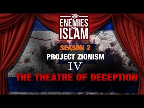 The Theatre of Deception [Ep.4] | Project Zionism | The Enemies of Islam | English