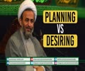 Planning VS Desiring | Agha Alireza Panahian | Farsi Sub English