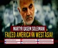 Martyr Qasem Soleimani Failed America in West Asia! | Farsi Sub English