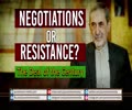 Negotiations OR Resistance? | The Deal of the Century | Farsi Sub English