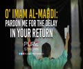 O\' Imam al-Mahdi: Pardon Me For The Delay In Your Return | Nasheed | Arabic Sub English
