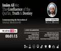 Session 2 - Imām Alī (as): The Confluence of the Qur’ān, Truth & Destiny |Shaykh Asad Dharsi English