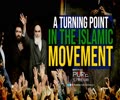 A Turning Point In The Islamic Movement | English Dubbed