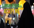 O Imam Redha (A), Accept Me | Poetry | Farsi Sub English