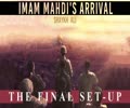 Imam Mahdi (A)\\\'s Arrival : the Final Set-Up (Post-2020) | Shaykh Ali | English