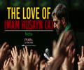 The Love of Imam Husayn (A) | Noha | Farsi Sub English