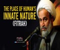 The Place of Human Innate Nature (Fitrah) | Agha Alireza Panahian | Farsi Sub English