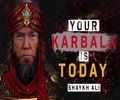 YOUR KARBALA IS TODAY | MOTIVATIONAL VIDEO *MUST WATCH* | Shaykh Ali | English
