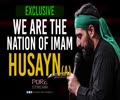 *EXCLUSIVE* We Are The Nation Of Imam Husayn (A) | Farsi Sub English
