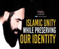 Islamic Unity While Preserving Our Identity | Martyr Arif Husayn Al-Husayni (R) | Urdu Sub English