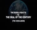 The World Reacts to the Deal of the Century (Conclusion) | Pure Stream Media Production | English