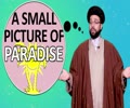 A small picture of Paradise | One Minute Wisdom | English