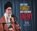 Don\'t Ever Forget Who\'s Your Main Enemy | Leader of the Islamic Revolution | Farsi Sub English