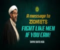  A Message to Zionists: Fight Like Men if You Can! | Shaykh Shafiq Huda | English