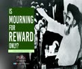 Is Mourning For Reward Only? | Imam Ruhollah Khomeini | Farsi Sub English