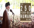 The 250-year-old Human Being | Ayatollah Sayyid Ali Khamenei | Farsi Sub English