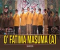 O\' Fatima Masuma (A) | Surood | Farsi Sub English