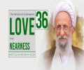 [36] The Relationship Between Love and Nearness | Ayatollah Misbah-Yazdi | Farsi Sub English