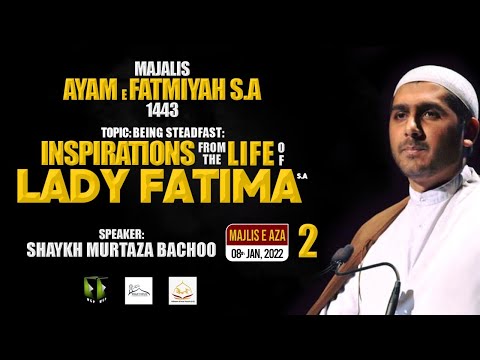 [Majlis 2] Ayyam-e-Fatemyya | Shaykh Murtaza Bachoo | FOIH / WIIRE | English