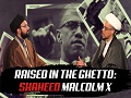 Raised in the Ghetto: Shaheed Malcolm X | IP Talk Show | English