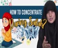 How to Concentrate During Salah? | Today I Thought | English