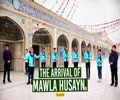 The Arrival of Mawla Husayn (A) | Surood | Farsi Sub English