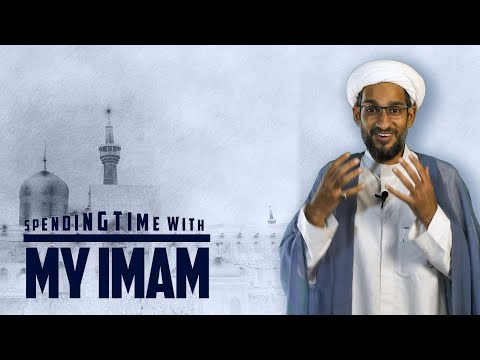 Spending Time with my Imam | Shaykh Miqdad Rajabali | English