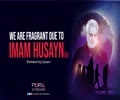 We Are Fragrant Due To Imam Husayn (A) | Shaheed Haj Qasem | Farsi Sub English