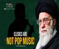 Elegies Are NOT Pop Music | Imam Khamenei | Farsi Sub English
