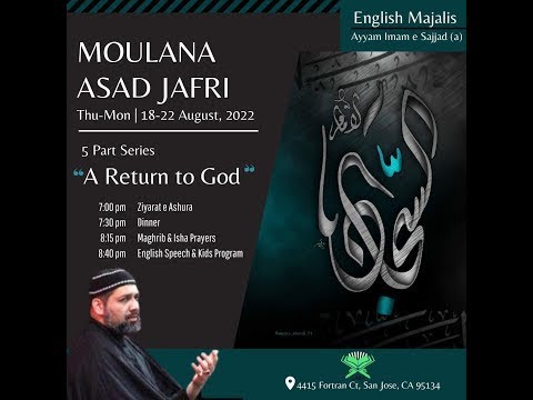 Part 2 | A Return to God | Syed Asad Jafri | Muharram 2022 | SABA Islamic Center | English