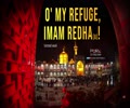 O' My Refuge, Imam Redha (A)! | Ustad Aali | Farsi Sub English