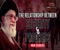 The Relationship Between Security & Progress | Imam Khamenei | Farsi Sub English